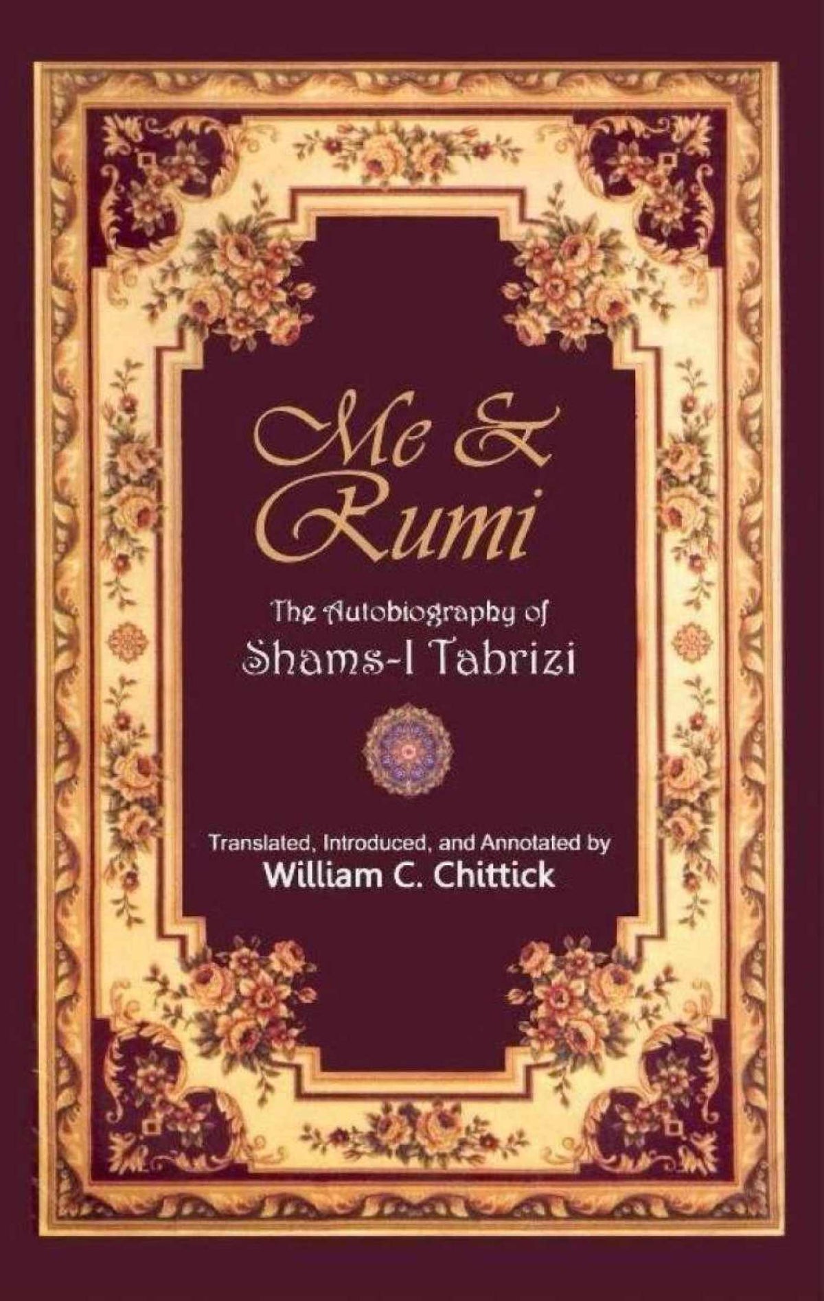 Me &amp; Rumi The Autobiography Of Shams i Tabrizi By William C. Chittick (book) ValueKartPk